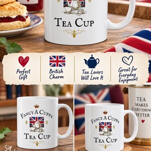 May include: A white ceramic mug featuring the text Fancy A Cuppa Tea Cup, a small crown icon, and a graphic of a Union Jack flag with a teapot and teacup. The design includes gold accents and decorative flourishes on a standard cylindrical mug.