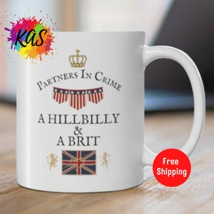 Partners In Crime A HILLBILLY and A Brit Mug, Funny Couples Mug, British American Spouse Cup, UK/USA Mug, United Kingdom United States Mugs