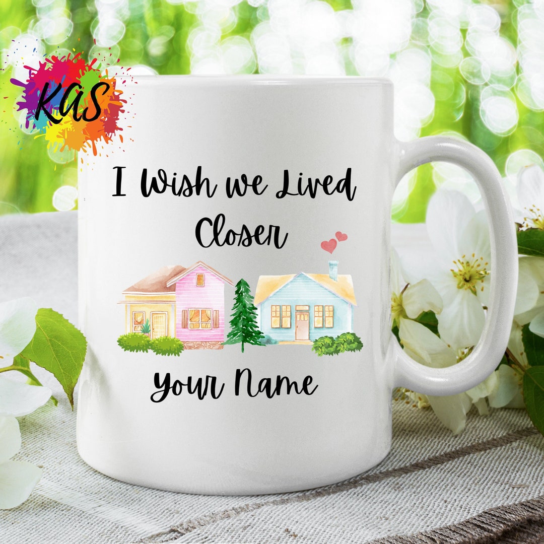 PERSONALIZED BEST Friend Cup, I Wish We Lived Closer Gift Mug, Women's ...