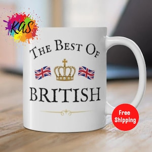 BRITISH UK Cup British Expat Funny Gift Coffee Mug Present Britain Humor Gag Gift Great Britain Proud Teacup Union Jack The Best of BRITISH