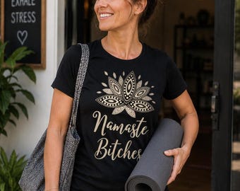 YOGA NAMASTE Bitches Shirt Yoga T shirt Women's Meditation Shirt Namaste Yoga T-shirt Gifts Ladies Exercise Clothing Tops Namaste Yoga Shirt
