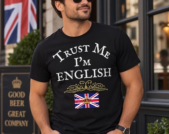 British England T-Shirt Britain Lover English Patriotic Citizen Shirt Britain's United Kingdom Uk Great Britain Tees TRUST ME I'm ENGLISH