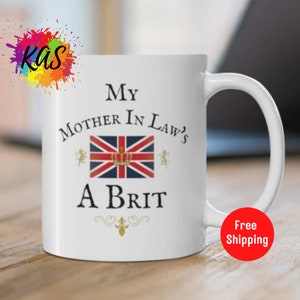 BRITISH Mug UK Present British Expat Gag Gift Great Britain Mug British Isles Patriot Citizen Teacup Gift My Mother In Laws A BRIT Present