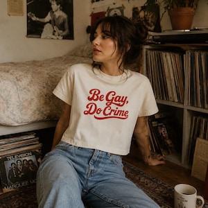 Be Gay Do Crime T-Shirt | Boxy Crop Tee, LGBTQ Pride Slogan