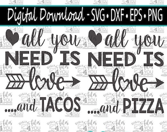 Two Designs, All You Need is Love and Pizza SVG, All you need is love and Tacos Cricut Cut File, Tacos Svg, Pizza Svg, Pizza Cut File