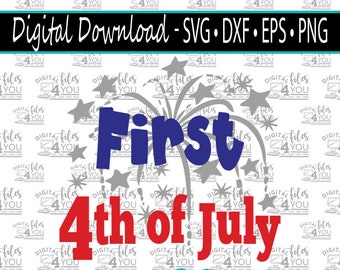 First Fourth of July SVG, 1st 4th of July Svg, Fourth of July Svg, July 4th Svg, July 4Th Cut File for Cricut, First July 4th Svg