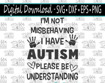 Autism SVG, Autism Digital Download,  Autistic Svg, Im not misbehaving SVG, Autism Awareness Svg, Autism Awareness, Autism Mom Svg