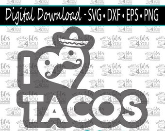 I Love TACOS, TACO Tuesday SVG, Tacos Svg, Taco Cricut Cut File, Food Svg, Food Lover Design, Tacos Svg Taco decal file,