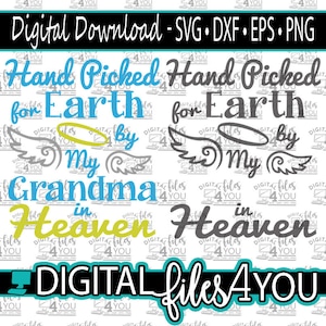 May include: Digital download of a graphic design with the text "Hand Picked for Earth by My Grandma in Heaven" in blue, yellow, and gray text with angel wings and a halo.
