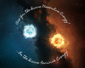 Are You the Divine Masculine or Divine Feminine Energy?