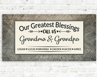 Our greatest blessings call us grandma & grandpa sign, Custom Sign, Grandkids Name Sign, Hanging Canvas Wall Decor, Gifts for Grandparents