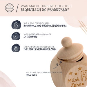 May include: A wooden tooth fairy box with a screw-on lid. The box is decorated with a tooth and stars and the text "Milch Z&auml;hne". The box is made from sustainable maple wood and is 100% designed and made in Germany.