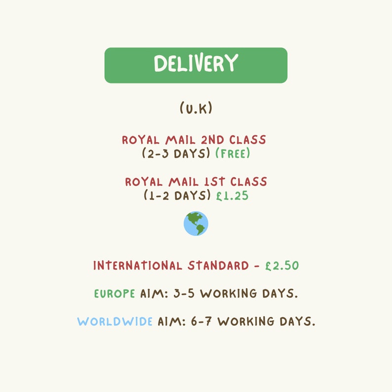 May include: Green button with the word "DELIVERY" in white text.  Below the button, the text "(u.k)" is in black.  The text "ROYAL MAIL 2ND CLASS (2-3 DAYS) (FREE)" is in red.  The text "ROYAL MAIL 1ST CLASS (1-2 DAYS) &pound;1.25" is in red.  A blue globe icon is below the text.  The text "INTERNATIONAL STANDARD - &pound;2.50" is in red.  The text "EUROPE AIM: 3-5 WORKING DAYS." is in green.  The text "WORLDWIDE AIM: 6-7 WORKING DAYS." is in blue.