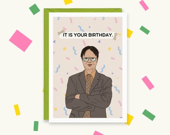 The Office - Dwight Schrute Birthday Card - The Office US Birthday Card - It Is Your Birthday - Funny Birthday Gift - Funny The Office Card