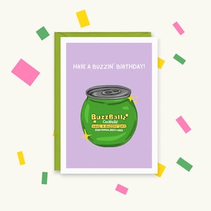 May include: A birthday card featuring a green BuzzBallz cocktail can illustration on a lilac background. The card reads "HAVE A BUZZIN' BIRTHDAY!" with the BuzzBallz logo and "HAVE A BUZZIN' DAY" text. The card is surrounded by colourful confetti.