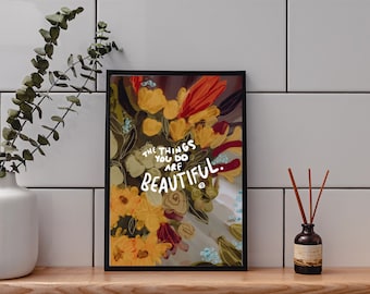 Digital Download - The Things You Do Are Beautiful