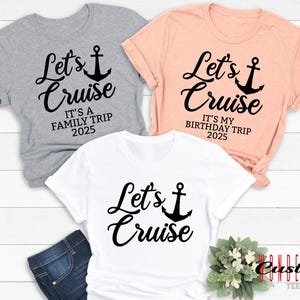 Lets Cruise Shirt, Family Cruise Shirts, Matching Cruise tee, Custom Cruise Shirts, Custom Cruise Vacation, Cruise Crew Trip, Birthday Gifts