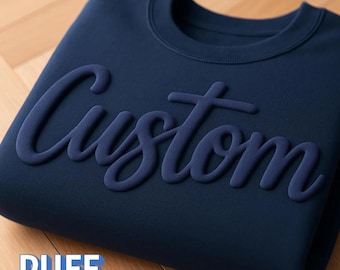 Custom Puff Print Sweatshirt, Team Name T-shirt, Personalized Puff Writing For Companies, Embossed Mascot School Sports Your Town City State