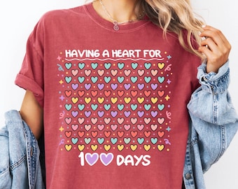 Having A Heart For 100 Days Comfort Colors® Shirt, 100th Day School Teacher Tee, Classroom Party