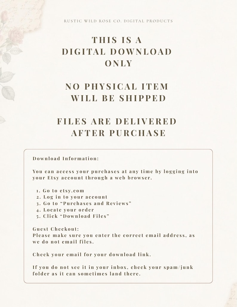 May include: A digital download information card with a light cream background and floral accents. The text states: THIS IS A DIGITAL DOWNLOAD ONLY, NO PHYSICAL ITEM WILL BE SHIPPED, FILES ARE DELIVERED AFTER PURCHASE, and provides download instructions.