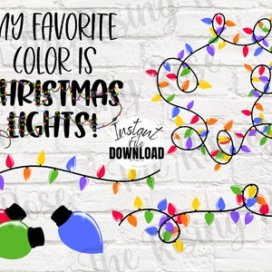 Christmas Lights PNG, My Favorite Color is Christmas Lights, Christmas PNG, Instant Download