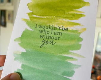 Who I Am Without You - Father's Day - Mother's Day - Greeting Card - Step Mom - Step Dad - Adopted Parents