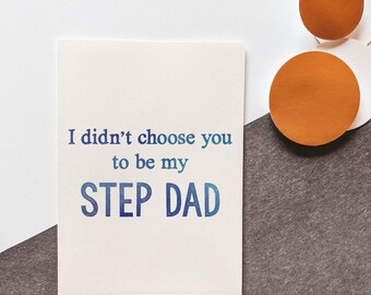 I Didn't Choose You to be My Step Dad - Father's + Day - Dad Card - Step Dad Card - Bonus Dad