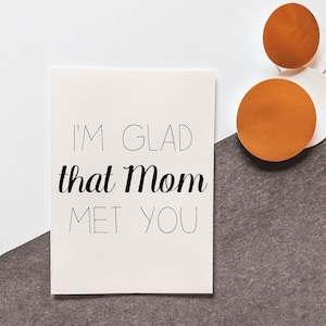 Father's + Mother's Day - Mom Dad Card - I'm Glad Mom/Dad Met You - Step Dad Mom Card - Bonus Mom Dad