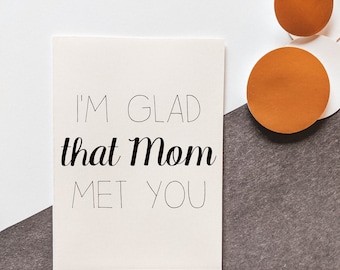 Father's + Mother's Day - Mom Dad Card - I'm Glad Mom/Dad Met You - Step Dad Mom Card - Bonus Mom Dad