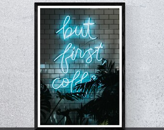 But First Coffee, Neon Lights Sign, Kitchen Decor, Quotes, Printable Wall Art, Poster, Home Decoration, Typography, Digital Download