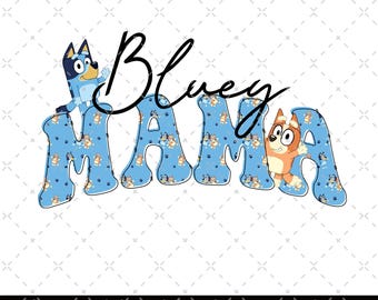 Bluey Mama PNG, Bluey Family Png, Bluey Mom Png, Bluey Mum PNG, Bluey Mothers Day, Decal Files, Vinyl Stickers, Car Image, Mothers Day Gifts