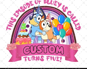 This Episode Of Bluey Is Called Turns Five PNG, Bluey Birthday, My Birthday Party, Birthday Gift, Birthday Family Matching, Bluey Number Png