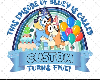 This Episode Of Bluey Is Called Turns Five PNG, Bluey Birthday, My Birthday Party, Birthday Gift, Birthday Family Matching, Bluey Number Png
