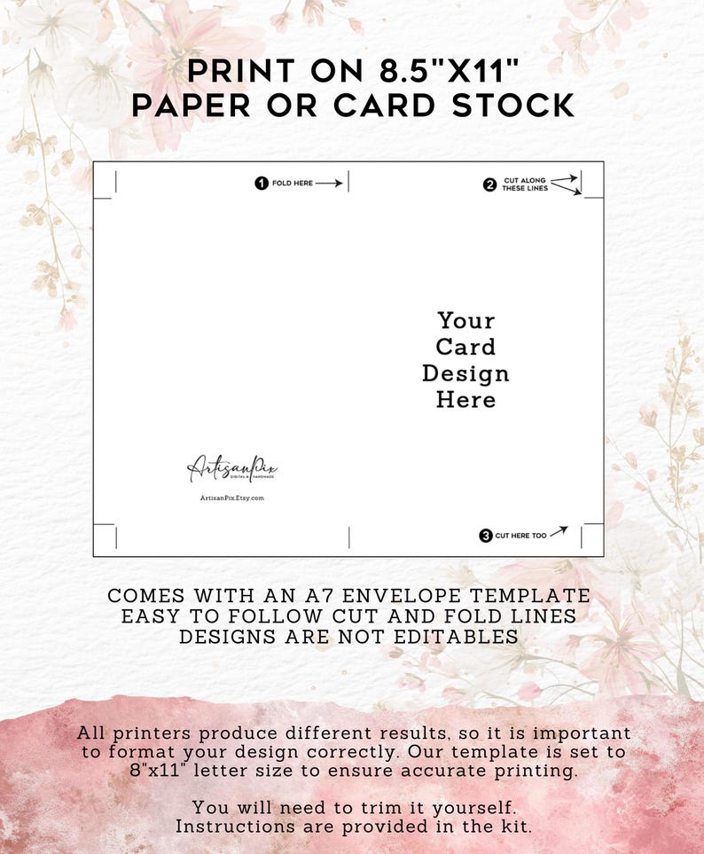 May include: A white card template with the text "PRINT ON 8.5"X11" PAPER OR CARD STOCK". The template includes fold and cut lines, and the text "Your Card Design Here". It comes with an A7 envelope template.