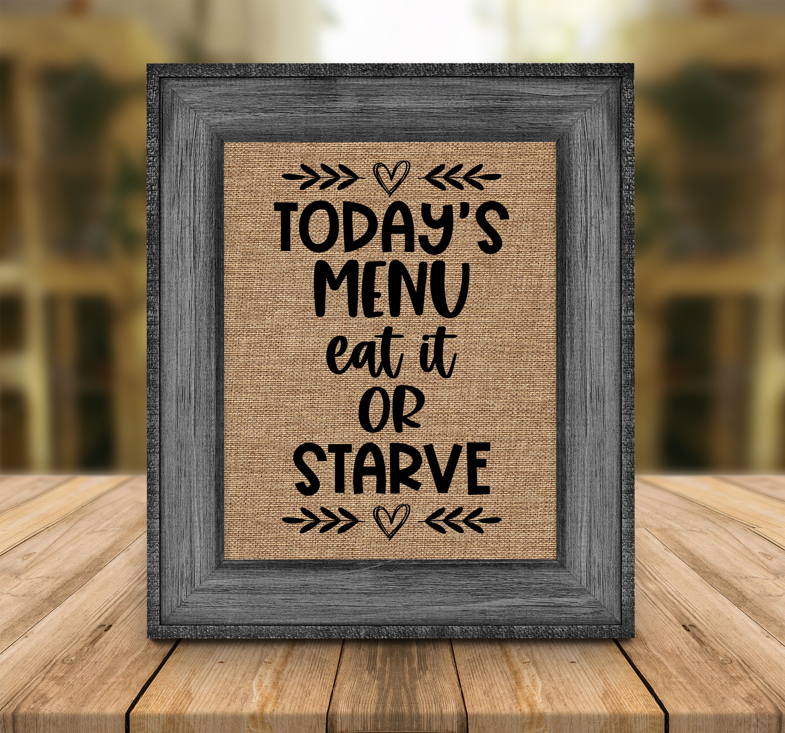 Today's Menu, Eat it or go hungry, funny kitchen sign for your home, Rustic  Farmhouse Home Decor, Perfect Housewarming Gift!