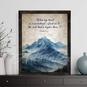 CHRISTIAN BIBLE VERSE | Psalm 61:2 | When my heart is overwhelmed Lead me to the rock that is higher than I | Wall Art Scripture | Printable