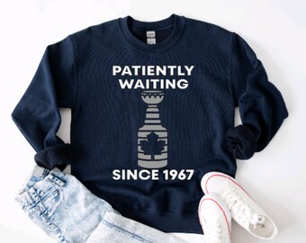 Patiently Waiting Since 1967 Crewneck, Toronto Maple Leafs, Funny Hockey, Stanley Cup, Unisex Sweatshirt, Leafs Fan Crewneck