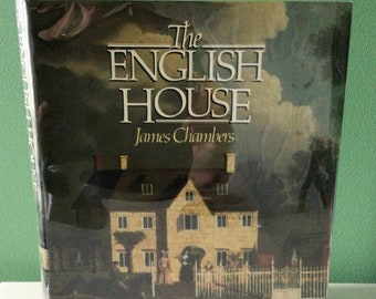 The English House by James Chambers, Illustrated Hardcover Book, First Edition, 1985, Architectural Interest, Interior or Set Design