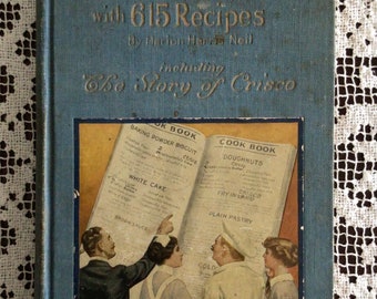 Antique 1913 Cookbook, A Calendar of Dinners with 615 Recipes by Marion Harris Neil, Menus to Help the Lady of the House, Illustrated