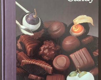 Candy, The Good Cook, by Time-Life Books, 1981, Hardcover, Techniques and Recipes