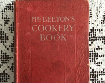 Antique Mrs. Beeton’s Cookery Book, A Household Guide, All About Cookery, Household Work, Serving, Menus, Coloured Illustrations, 1906
