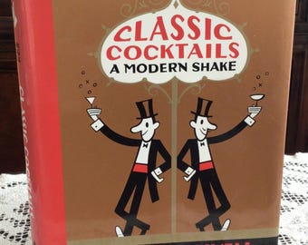 Classic Cocktails: A Modern Shake by Mark Kingwell, 2006, Mixology