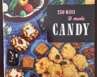 Vintage 250 Ways to Make Candy, Culinary Arts, Ruth Berolzheimer, 1955, Midcentury Recipe Booklet