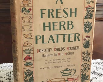 Vintage Cookbook, A Fresh Herb Platter by Dorothy Childs Hogner, 1961, Herb Gardens, Recipes