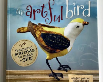 El pájaro ingenioso: Amigos emplumados para crear y coser, edición de bolsillo – 2010, por Abigail Patner Glassenberg