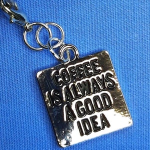 Coffee is Always a Good Idea Charm: Badge Reel Accessory