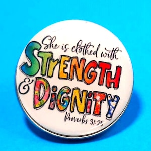 Pin She Is Clothed With Strength and Dignity Proverbs 31:25 - 1" and 1.25" Design                                     PB-B1012D
