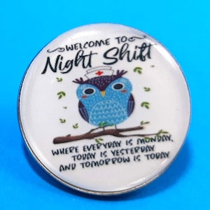 Pin Welcome to Night Shift - 1" or 1.25" Design                  PB-M1010B