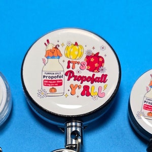 Its Propafall Y&#39;All Badge Reels or Stethoscope ID Tags - ER ICU Nurse - Sedation                  H8002B