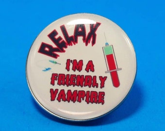 Pin Phlebotomy - 1&quot; design - Relax I&#39;m A Friendly Vampire                 PB-M1011G